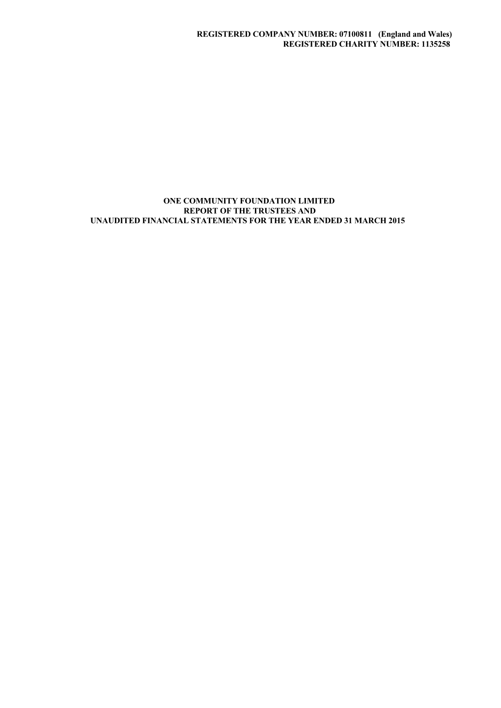 Report of the Trustees and Unaudited Financial Statements for the Year Ended 31 March 2015 One Community Foundation Limited