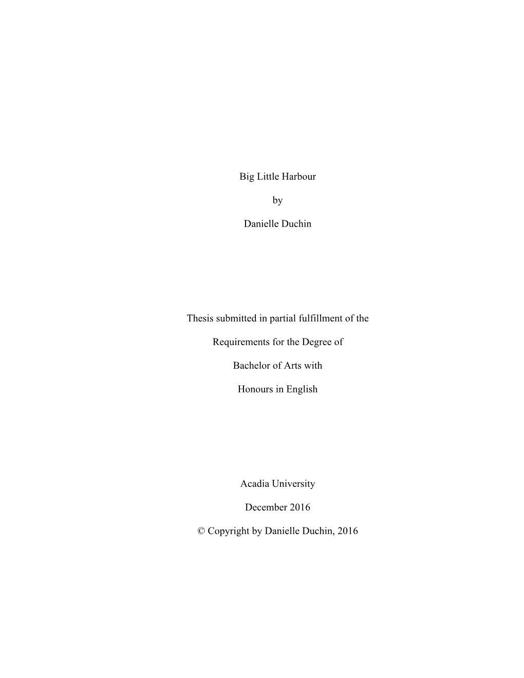 Big Little Harbour by Danielle Duchin Thesis Submitted in Partial