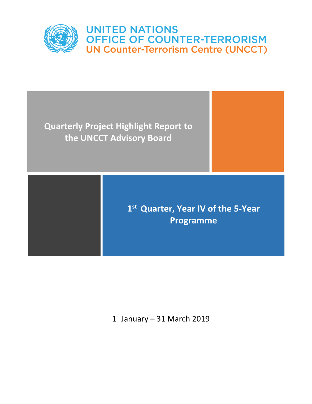 Quarterly Project Highlight Report to the UNCCT Advisory Board 1St Quarter, Year IV of the 5-Year Programme
