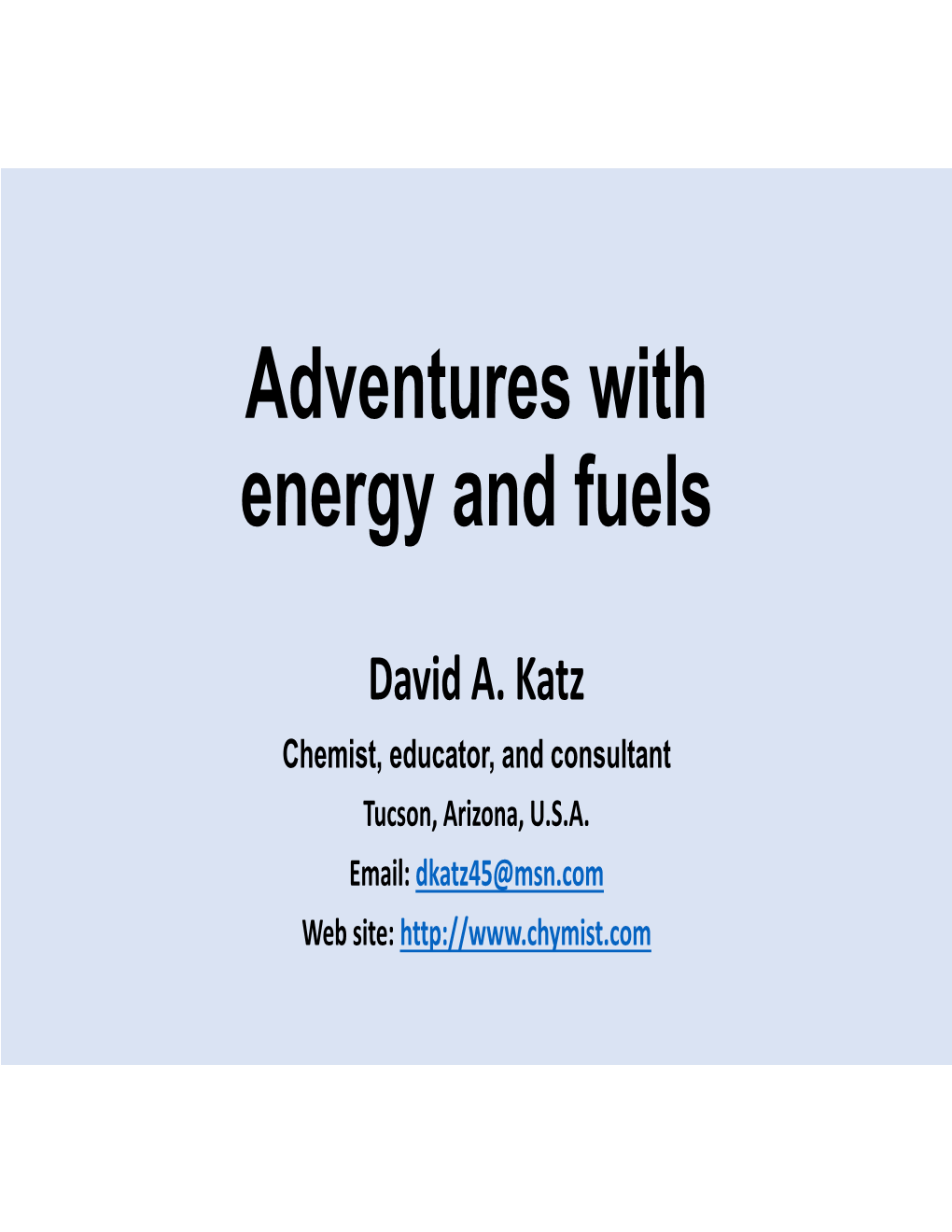 Adventures with Energy and Fuels