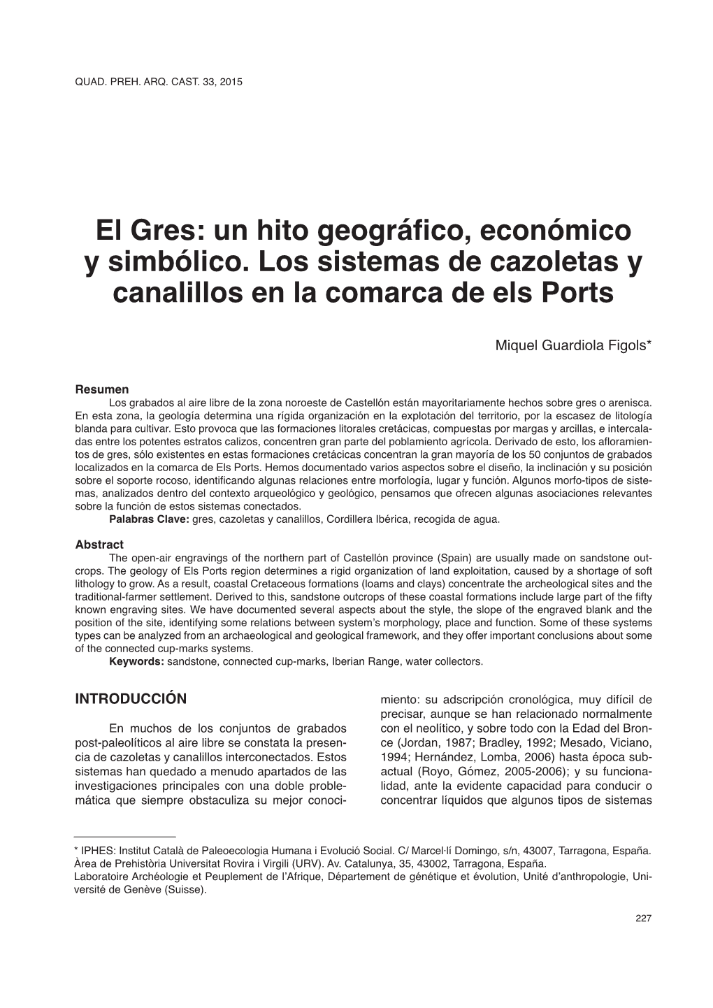 Un Hito Geográfico, Económico Y Simbólico. Los Sistemas De Cazoletas Y Canalillos En La Comarca De Els Ports