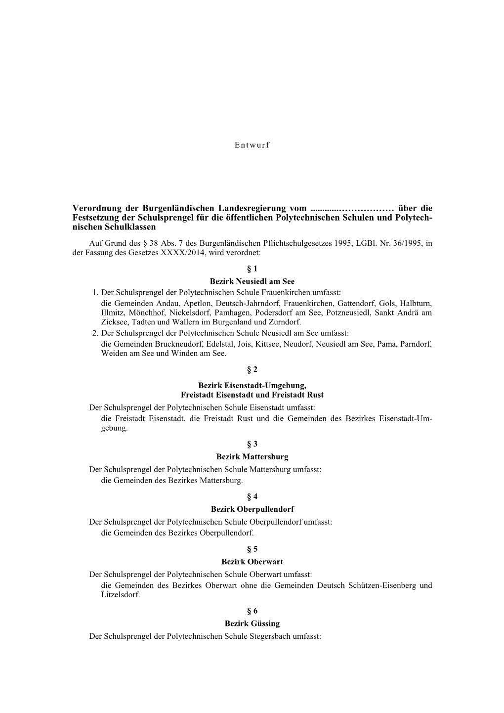 Über Die Festsetzung Der Schulsprengel Für Die Öffentlichen Polytechnischen Schulen Und Polytech- Nischen Schulklassen Auf Grund Des § 38 Abs