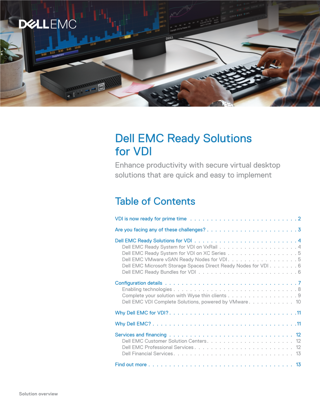 Dell EMC Ready Solutions for VDI Enhance Productivity with Secure Virtual Desktop Solutions That Are Quick and Easy to Implement
