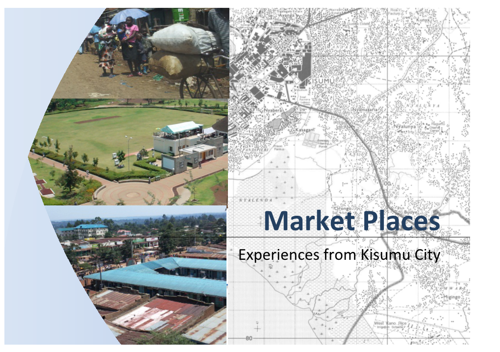 Market Places Experiences from Kisumu City