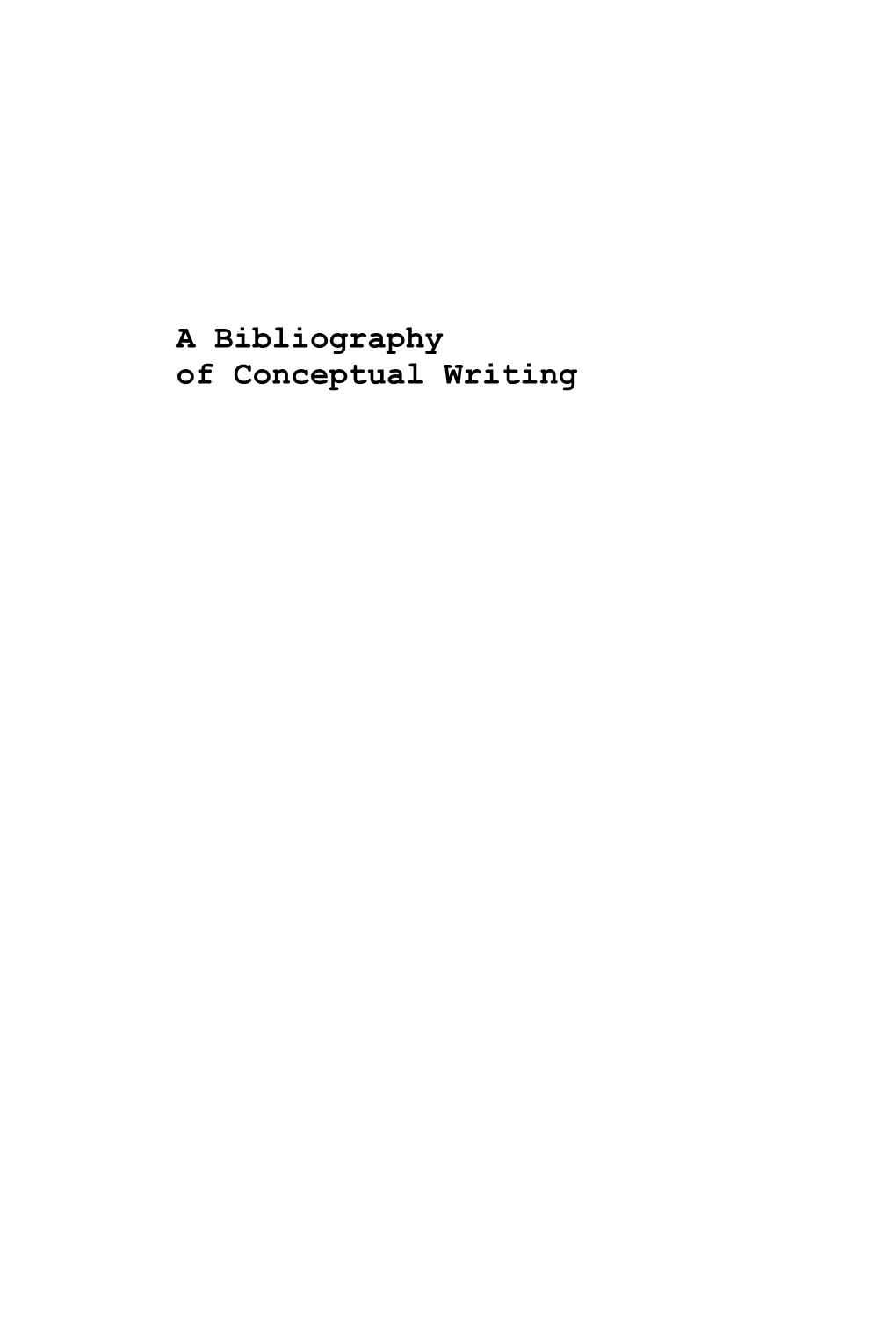 A Bibliography of Conceptual Writing 2 a Bibliography of Conceptual Writing