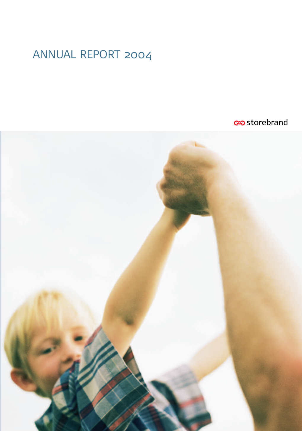 ANNUAL REPORT 2004 Respected Institution in the Norwegian Market for Long-Term Savings and Life Insurance