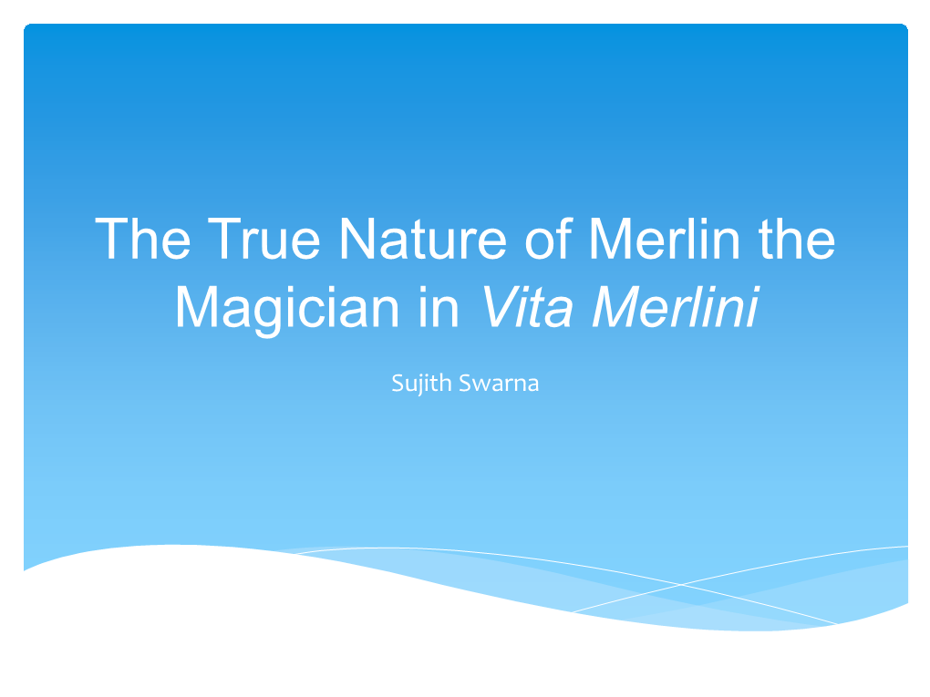 The True Nature of Merlin the Magician in Vita Merlini