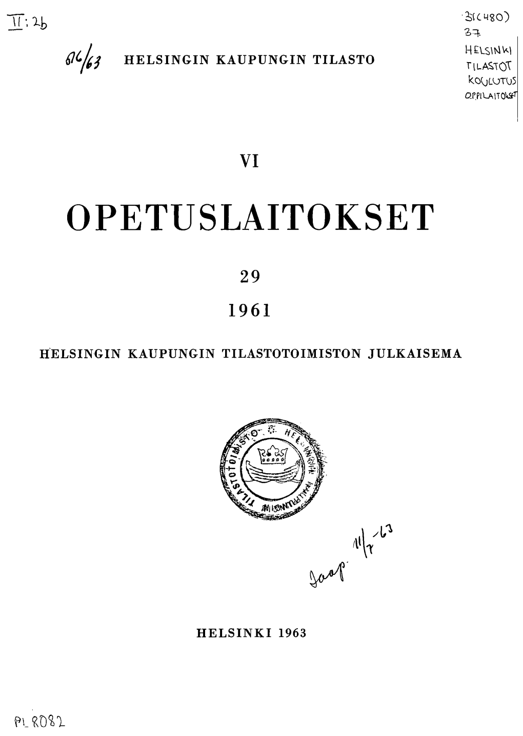 HELSINGIN KAUPUNGIN TILASTO VI : Opetuslaitokset 29. 1961