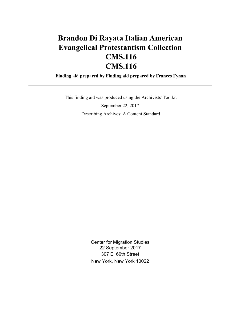 Brandon Di Rayata Italian American Evangelical Protestantism Collection CMS.116 CMS.116 Finding Aid Prepared by Finding Aid Prepared by Frances Fynan