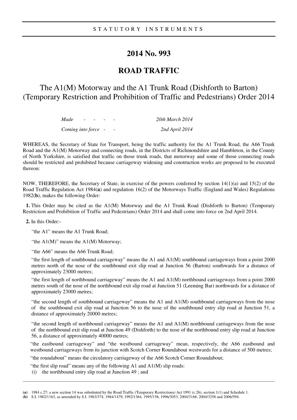 The A1(M) Motorway and the A1 Trunk Road (Dishforth to Barton) (Temporary Restriction and Prohibition of Traffic and Pedestrians) Order 2014