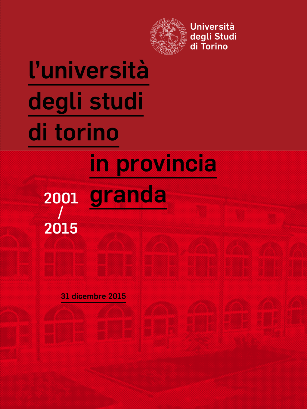 L'università Degli Studi Di Torino in Provincia Granda 2001-2015
