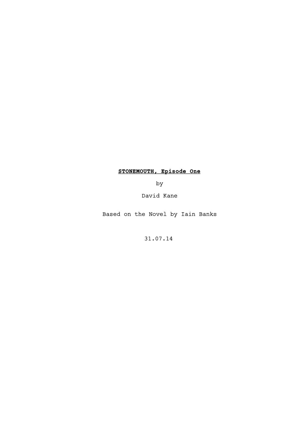 STONEMOUTH by David Kane EP ONE Draft 11 31 07 14 PROOFED