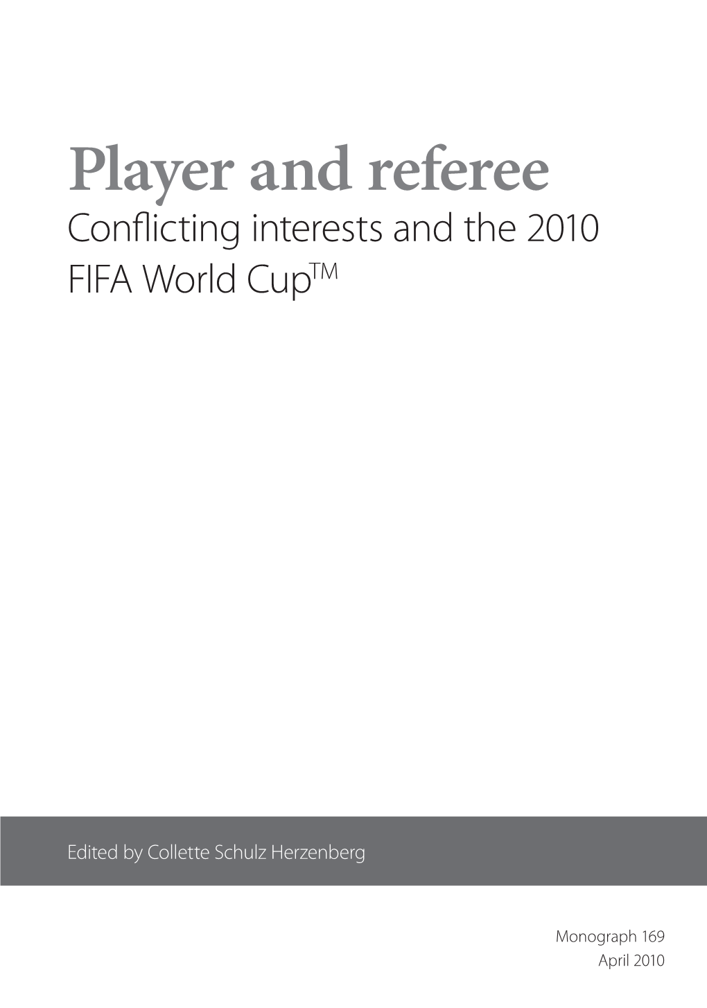 Player and Referee Conflicting Interests and the 2010 FIFA World Cuptm