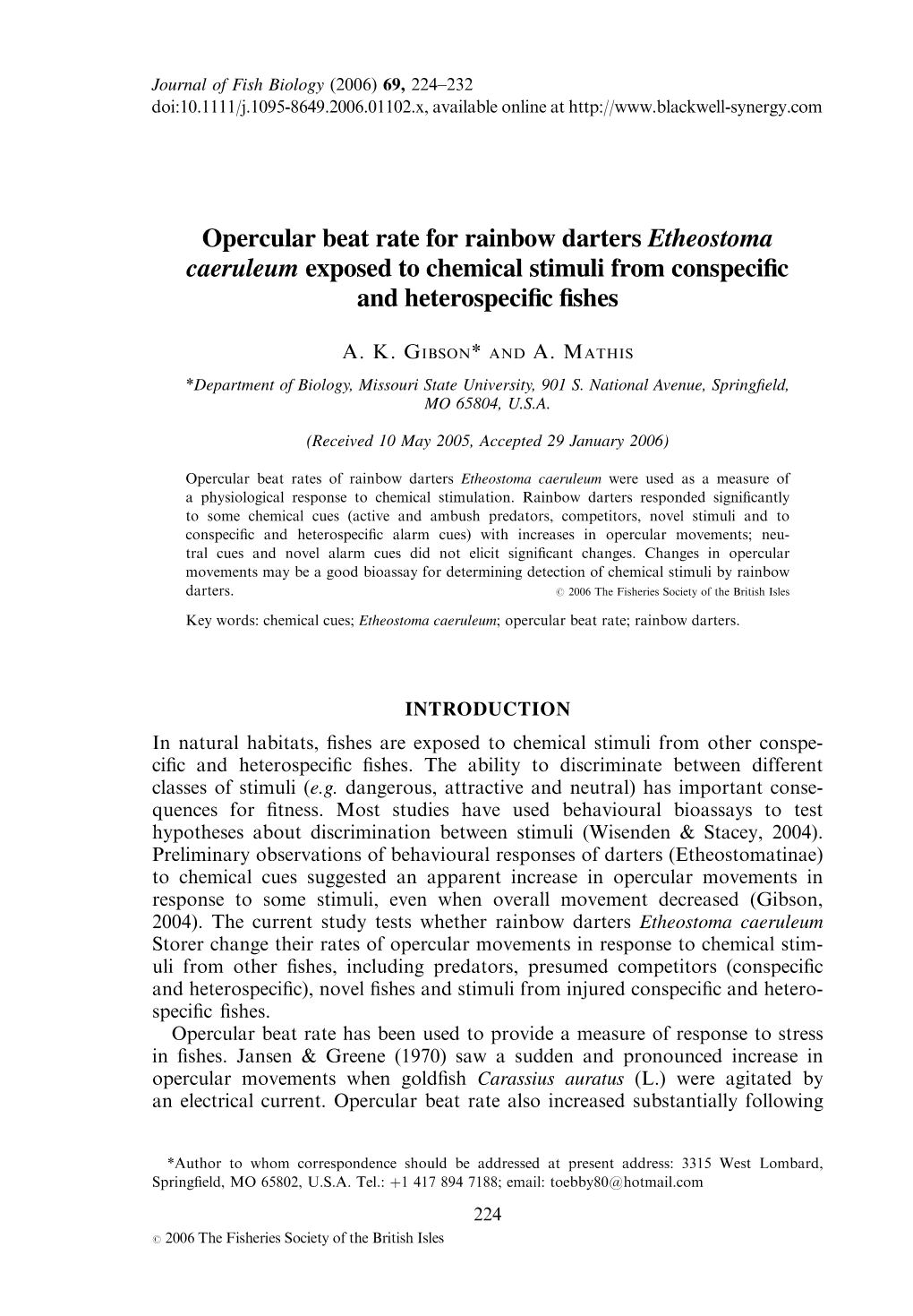 Opercular Beat Rate for Rainbow Darters Etheostoma Caeruleum Exposed to Chemical Stimuli from Conspeciﬁc and Heterospeciﬁc ﬁshes