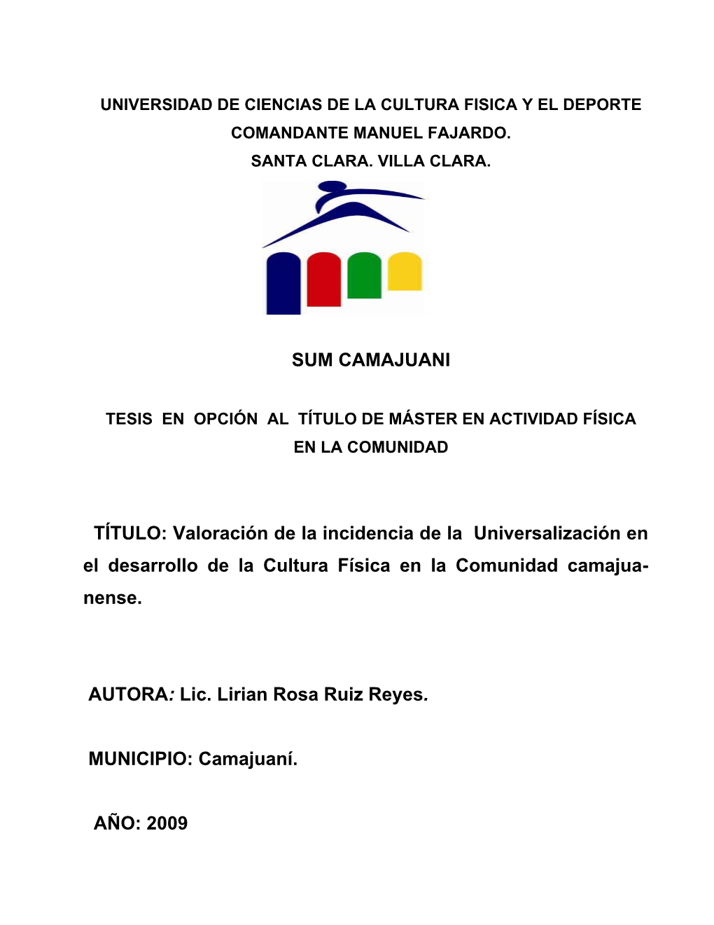 SUM CAMAJUANI TÍTULO: Valoración De La Incidencia De La