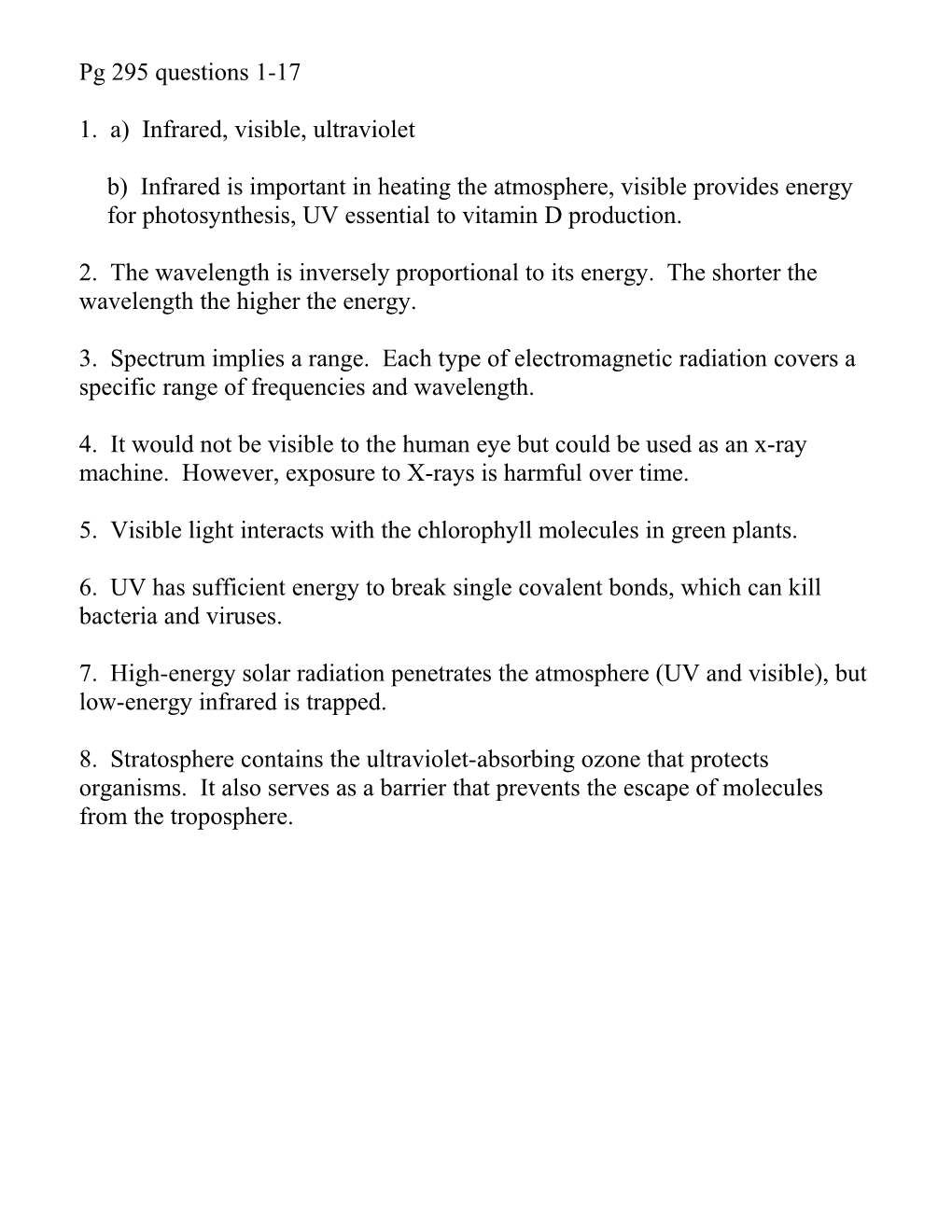 1. A) Infrared, Visible, Ultraviolet