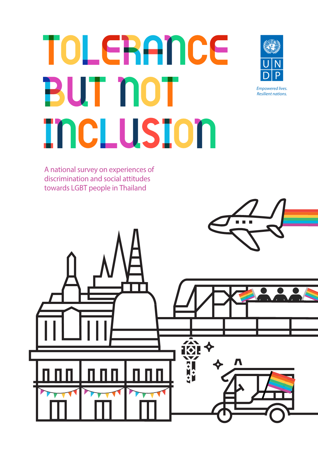 A National Survey on Experiences of Discrimination and Social Attitudes Towards LGBT People in Thailand Proposed Citation: UNDP (2019)