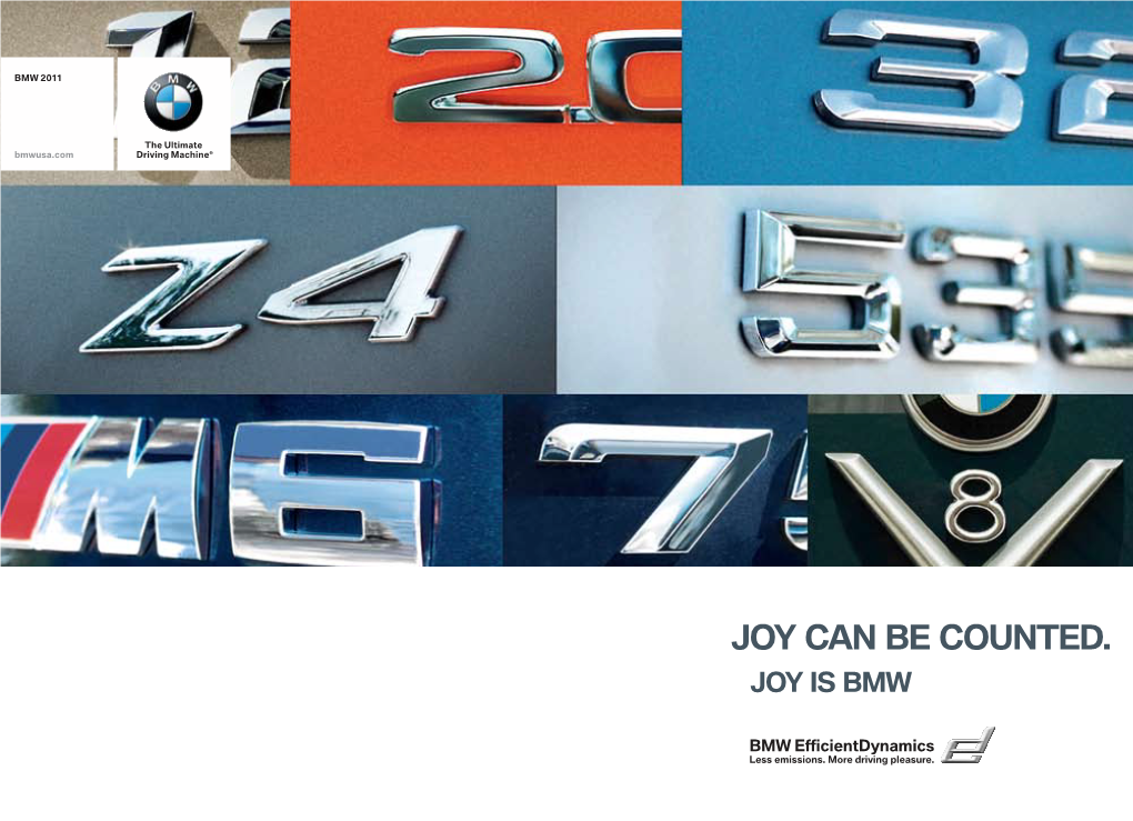 JOY CAN BE COUNTED. Joy Is Bmw Joy Is the Heart and Soul of EVERY Ultimate Driving Machine.®