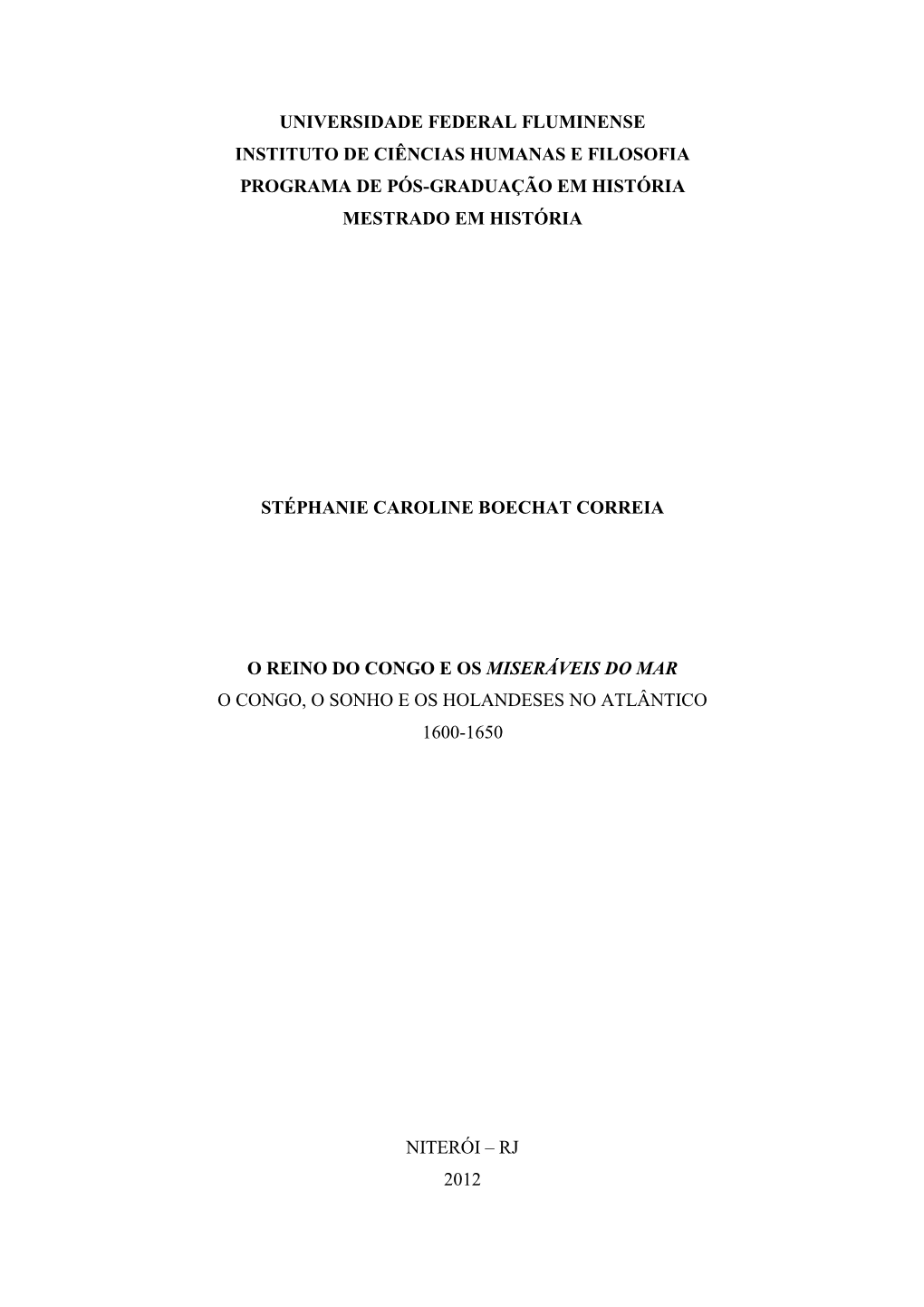 O Reino Do Congo E Os Miseráveis Do Mar. O Congo, O Sonho E Os Holandeses No Atlântico – 1600-1650” / Stephanie Caroline Boechat Correia