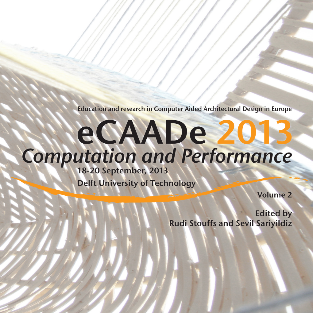 Ecaade 2013 Computation and Performance 18-20 September, 2013 Delft University of Technology Volume 2