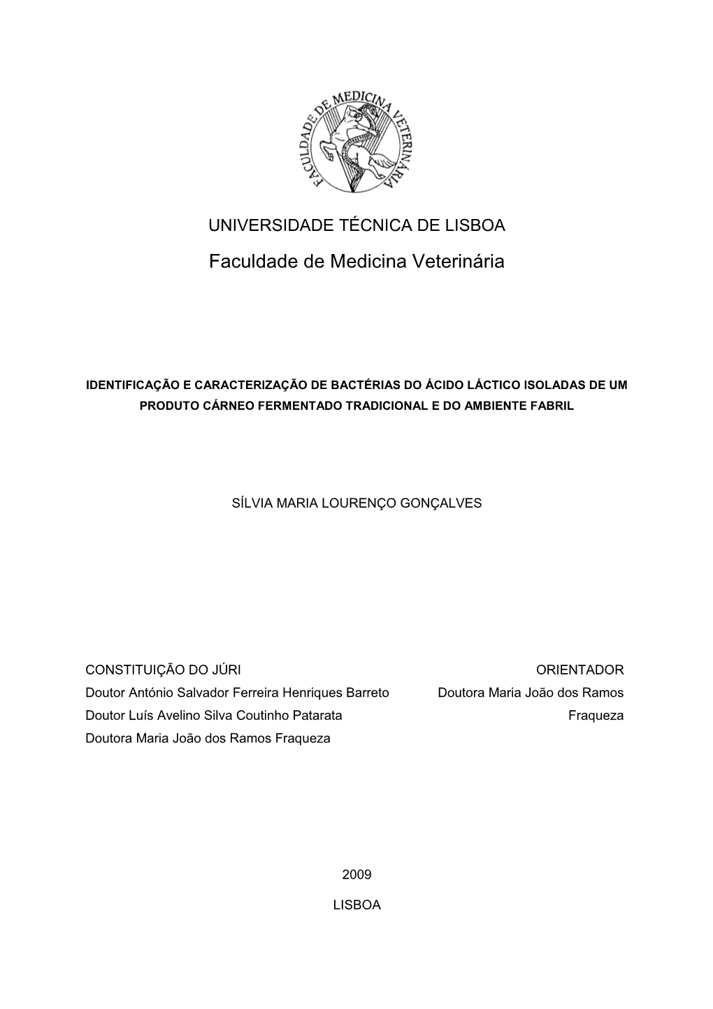 Identificação E Caracterização De Bactérias Do Ácido Láctico Isoladas De Um Produto Cárneo Fermentado Tradicional E Do Ambiente Fabril