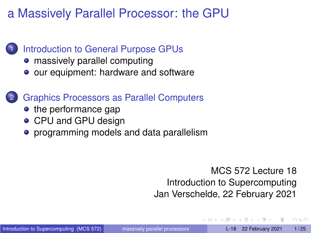 Massively Parallel Processors L-18 22 February 2021 1 / 25 a Massively Parallel Processor: the GPU