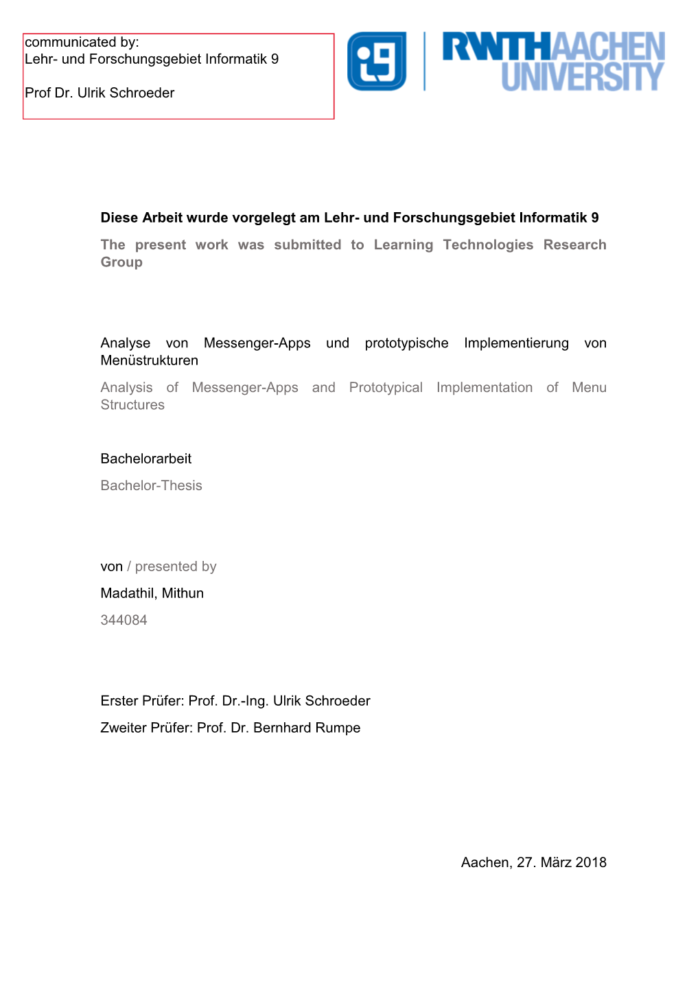 Diese Arbeit Wurde Vorgelegt Am Lehr- Und Forschungsgebiet Informatik 9 the Present Work Was Submitted to Learning Technologies Research Group