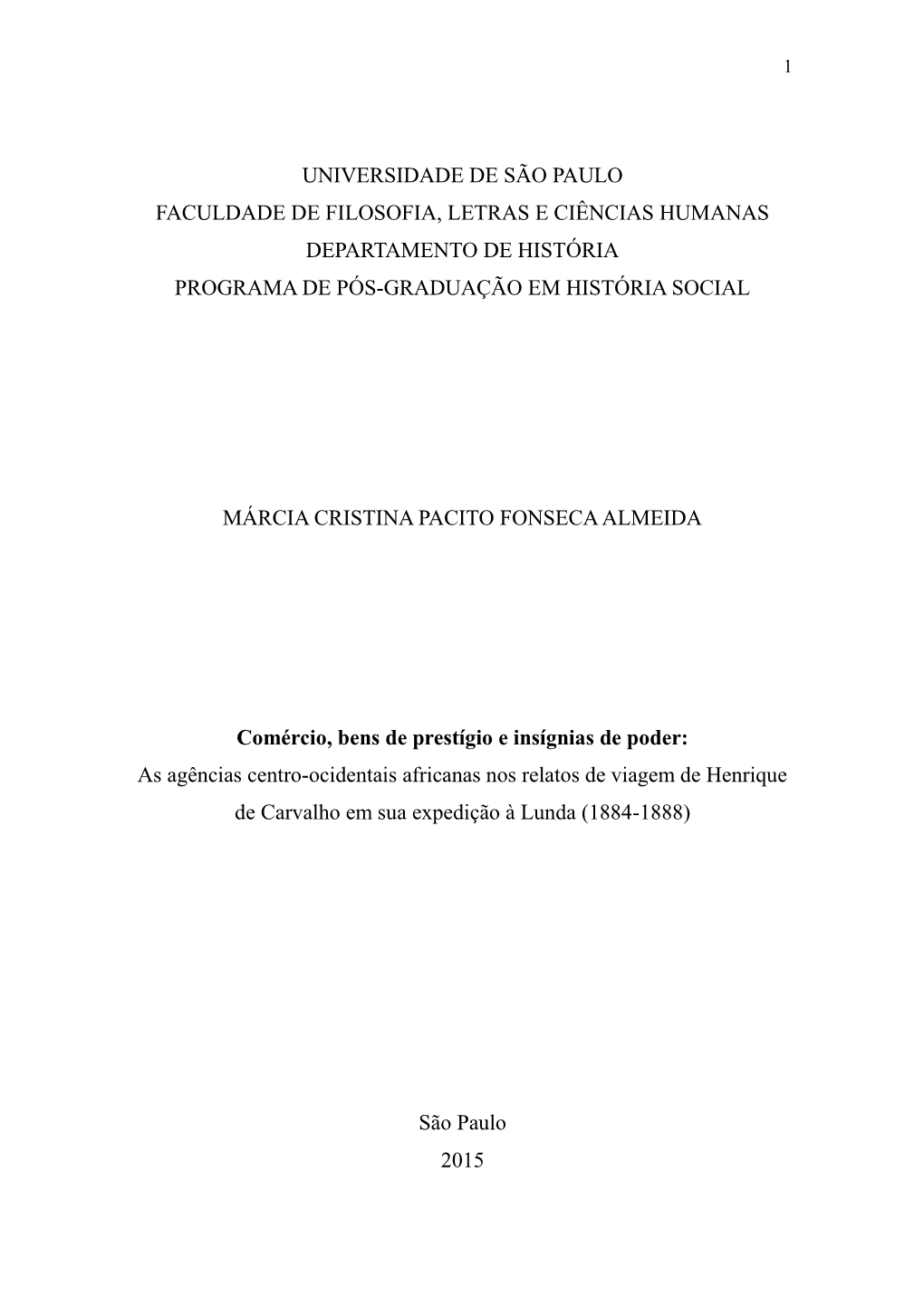 Universidade De São Paulo Faculdade De Filosofia, Letras E Ciências Humanas Departamento De História Programa De Pós-Graduação Em História Social