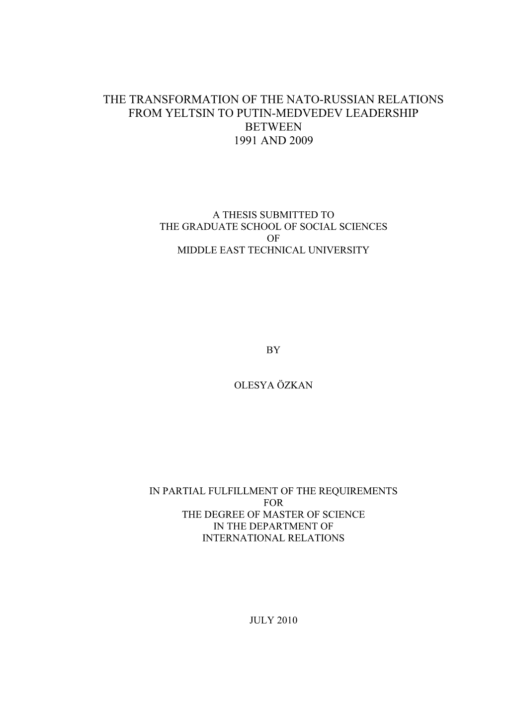 The Transformation of the Nato-Russian Relations from Yeltsin to Putin-Medvedev Leadership Between 1991 and 2009