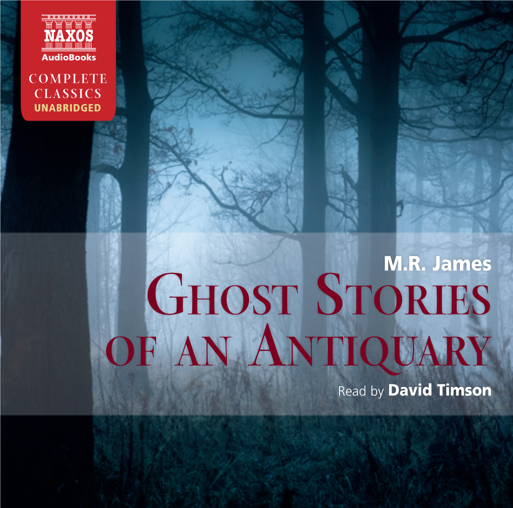 Ghost Stories of an Antiquary Read by David Timson 1 Ghost Stories of an Antiquary by M.R