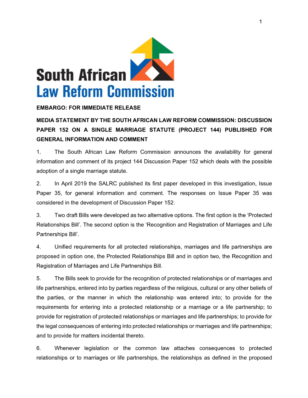 1 Embargo: for Immediate Release Media Statement by the South African Law Reform Commission: Discussion Paper 152 on a Single M