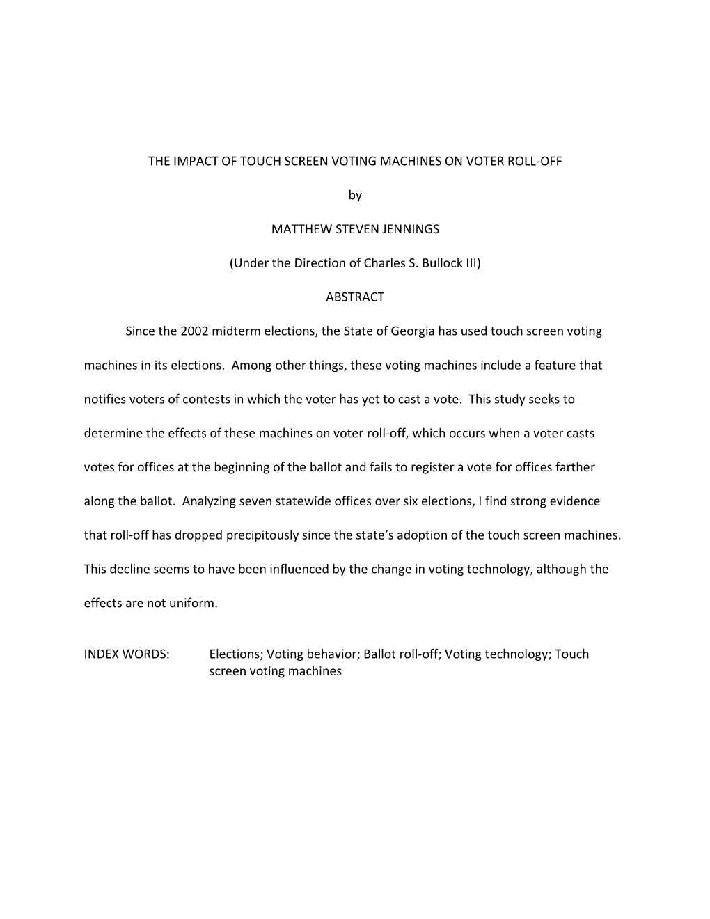 THE IMPACT of TOUCH SCREEN VOTING MACHINES on VOTER ROLL-OFF by MATTHEW STEVEN JENNINGS (Under the Direction of Charles S. Bullo