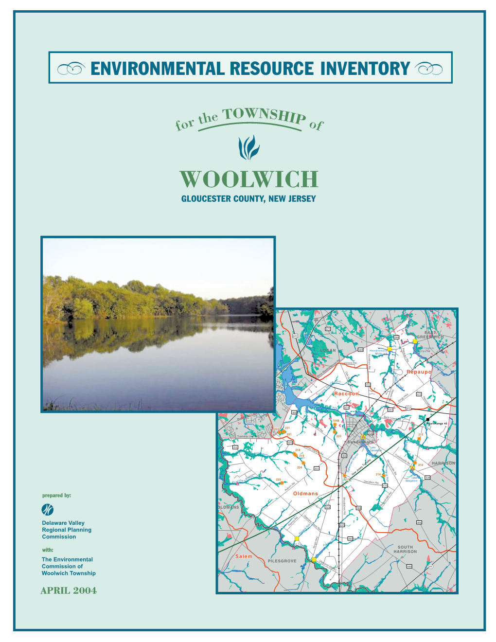 Environmental Resource Inventory for Woolwich Township, Including the Woolwich Master Plan Adopted in November 2003, Along with a Number of Reference Works