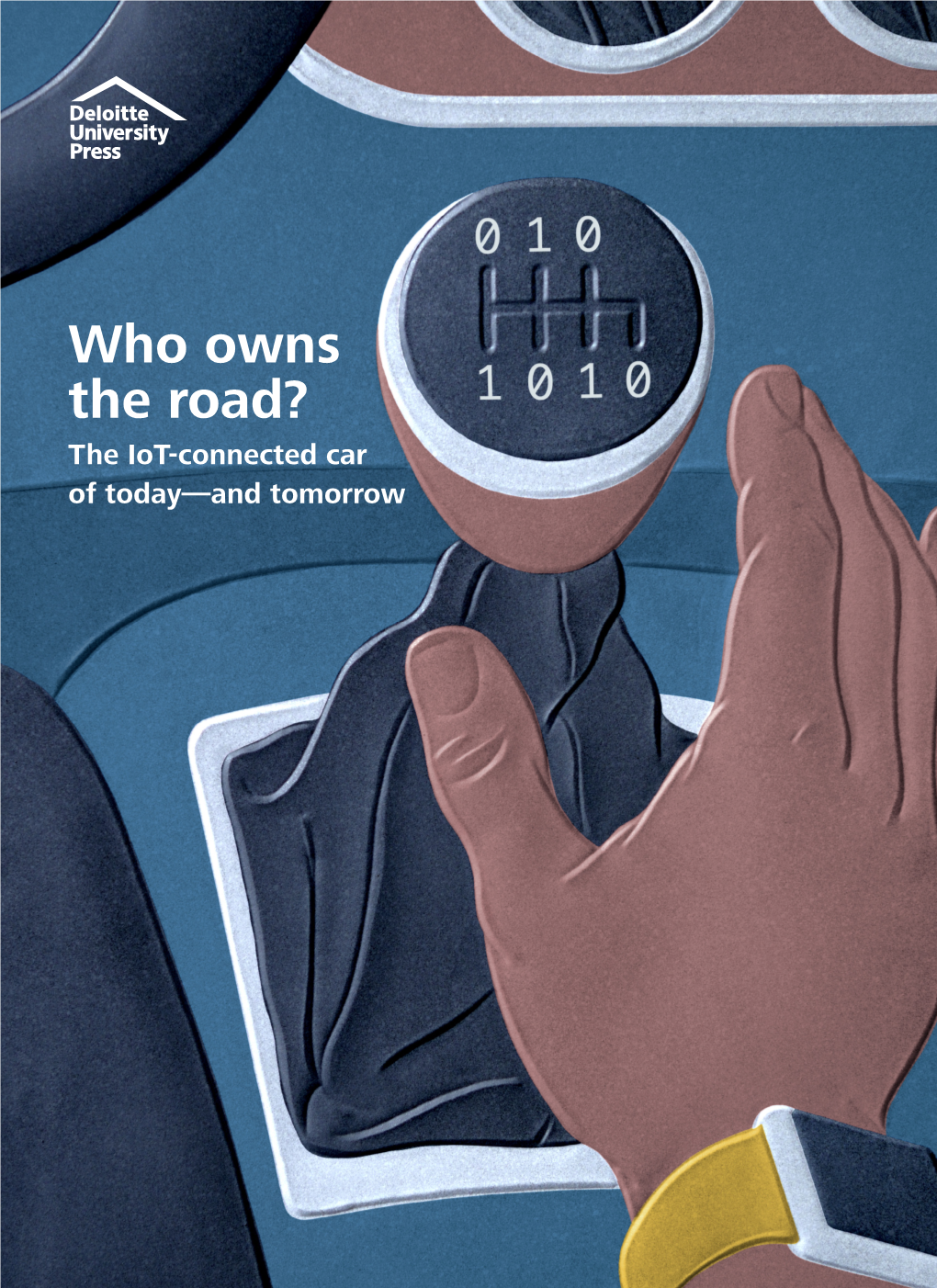 Who Owns the Road? the Iot-Connected Car of Today—And Tomorrow About the Authors