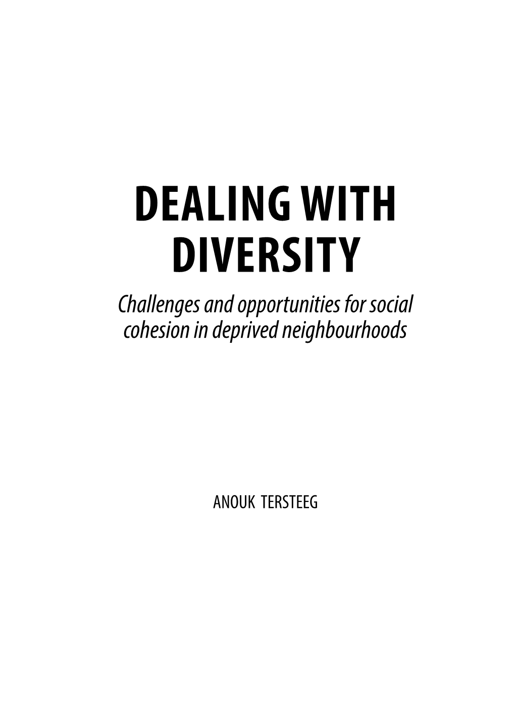 DEALING with DIVERSITY Challenges and Opportunities for Social Cohesion in Deprived Neighbourhoods