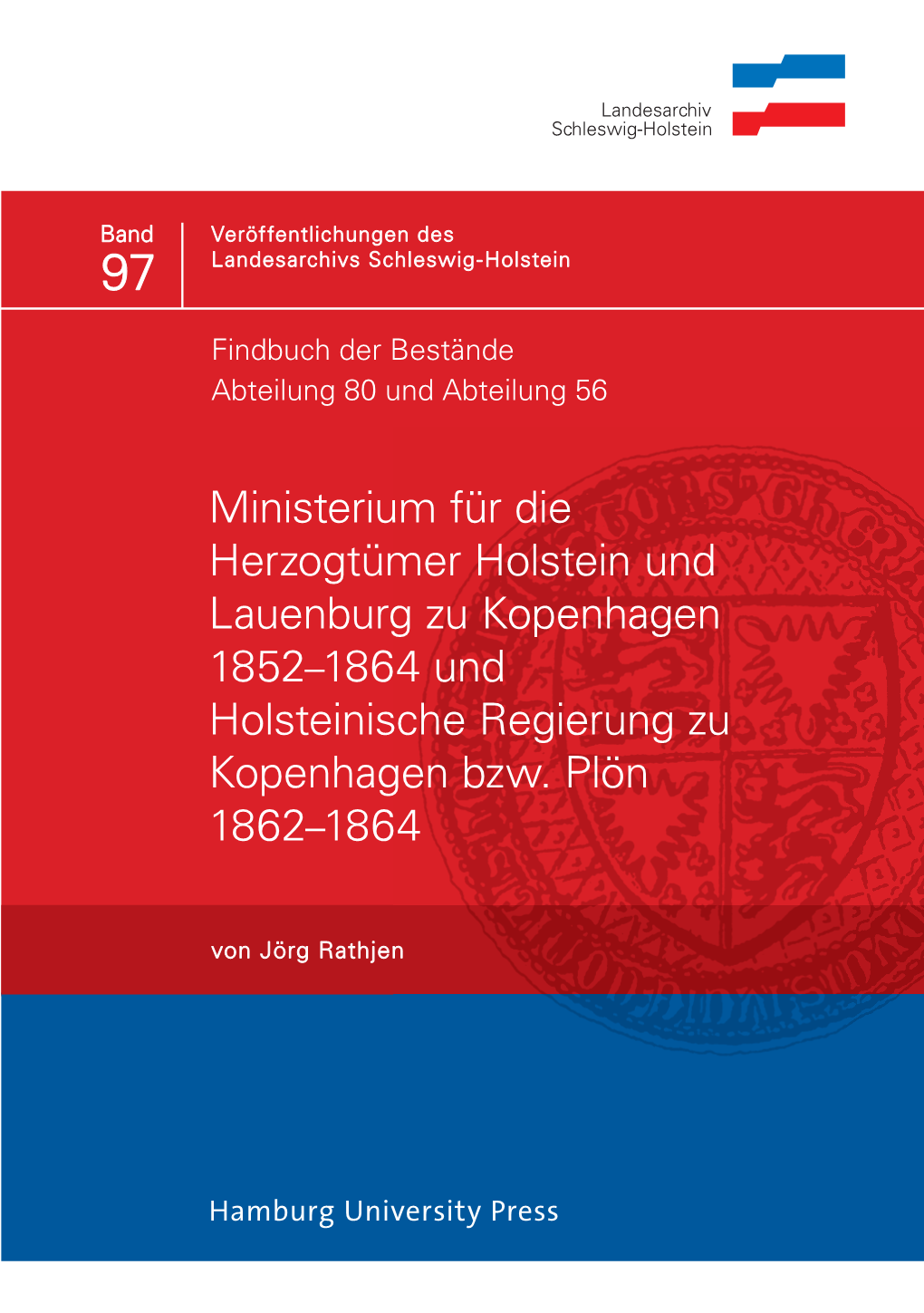 Ministerium Für Die Herzogtümer Holstein Und Lauenburg Zu Kopenhagen 1852–1864 Und Holsteinische Regierung Zu Kopenhagen Bzw