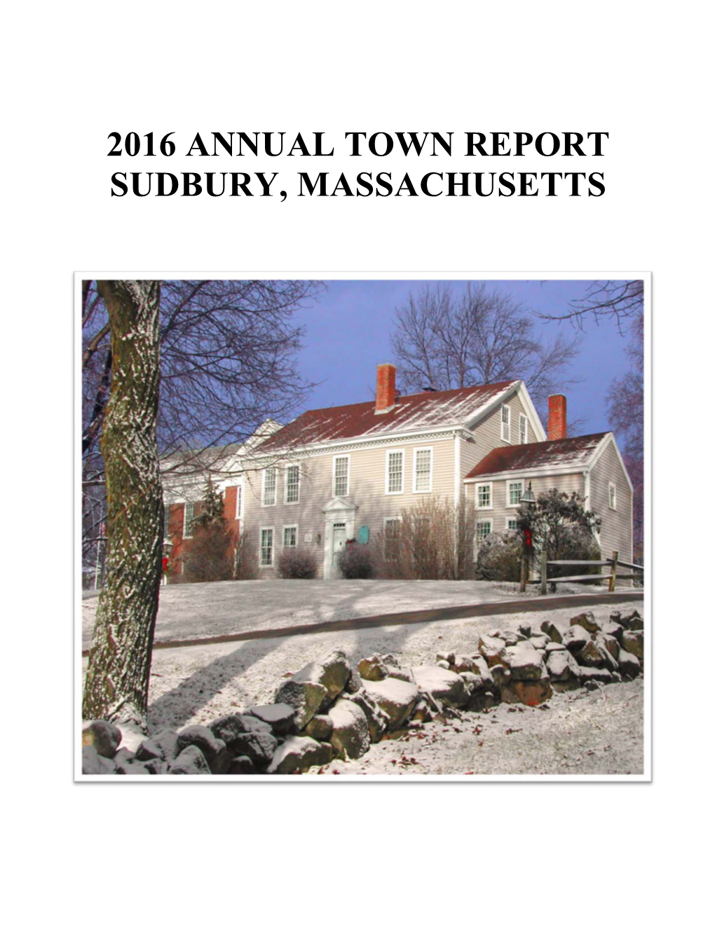 2016 Annual Town Report Sudbury, Massachusetts