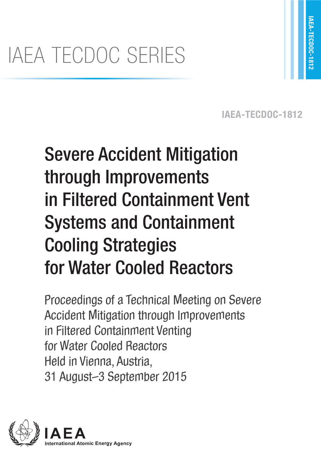 IAEA TECDOC SERIES Severe Through Improvements in Filteredaccident Mitigation Containment Vent for Systems and Containment Cooling Strategies Water Cooled Reactors