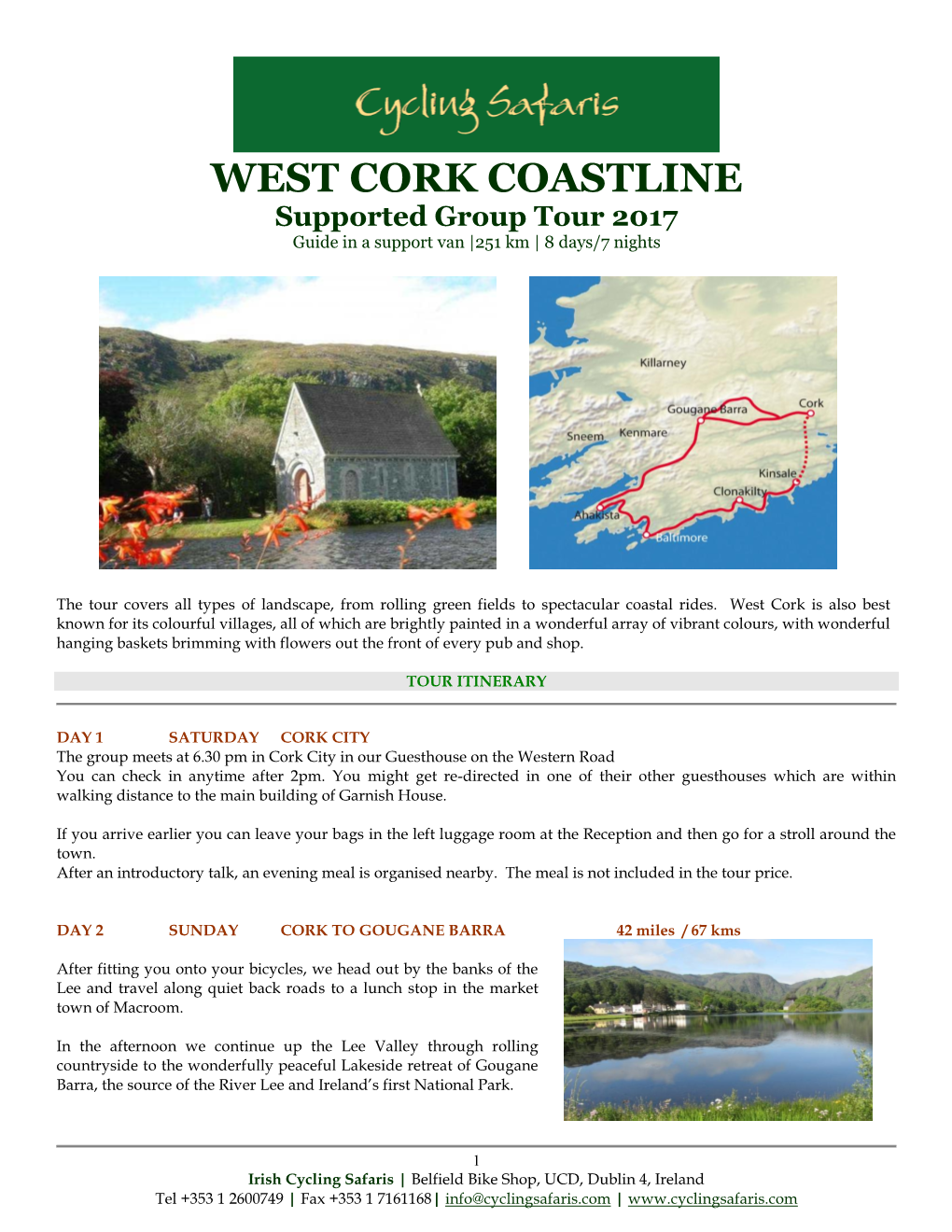 WEST CORK COASTLINE Supported Group Tour 2017 Guide in a Support Van |251 Km | 8 Days/7 Nights