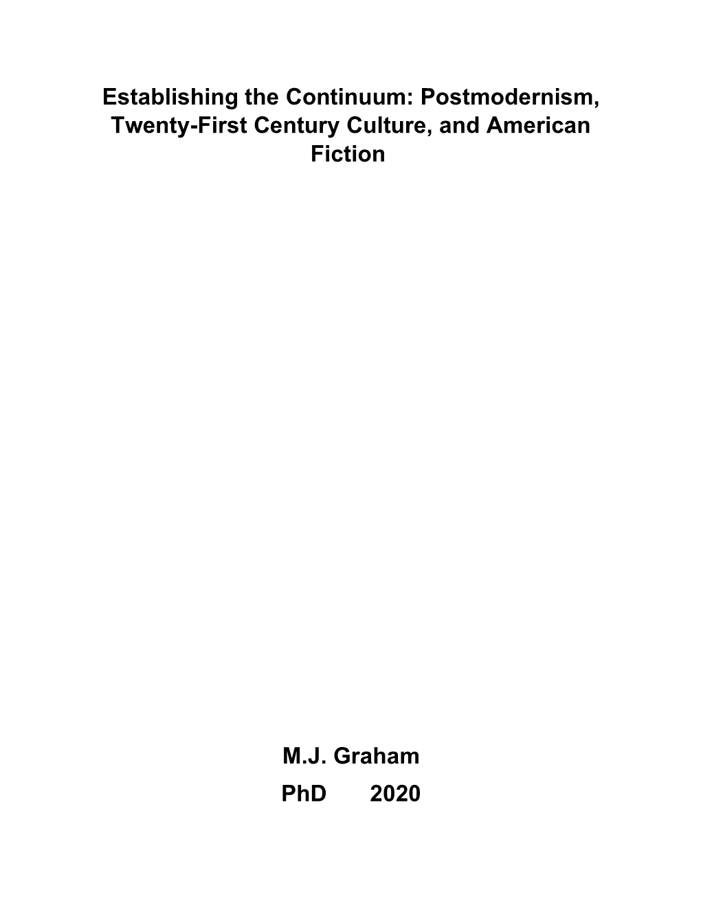 Establishing the Continuum: Postmodernism, Twenty-First Century Culture, and American Fiction