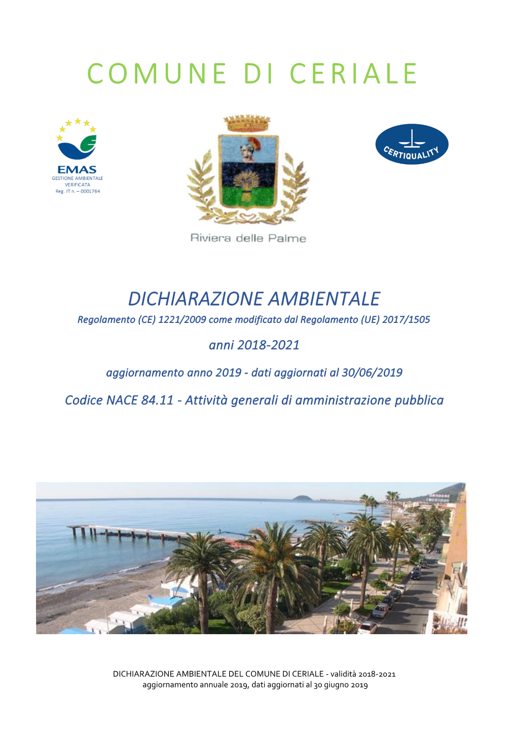 DICHIARAZIONE AMBIENTALE Regolamento (CE) 1221/2009 Come Modificato Dal Regolamento (UE) 2017/1505 Anni 2018-2021