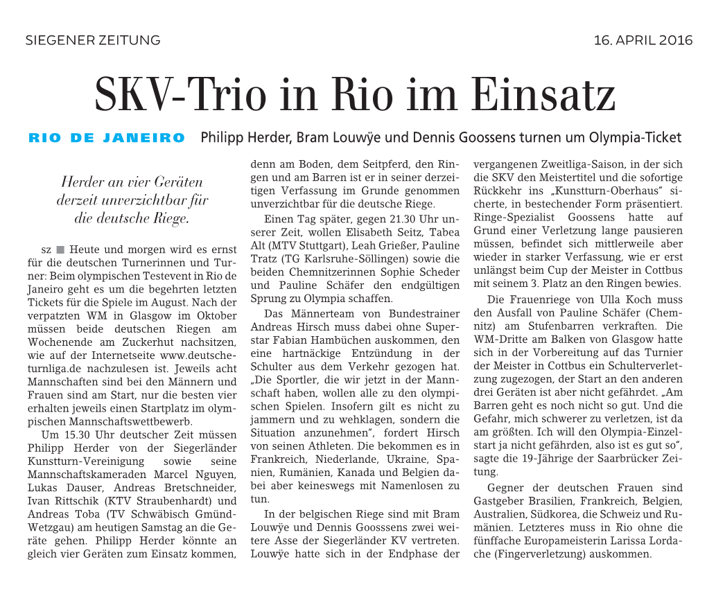 SKV-Trio in Rio Im Einsatz RIO DE JANEIRO Philipp Herder, Bram Louwÿe Und Dennis Goossens Turnen Um Olympia-Ticket