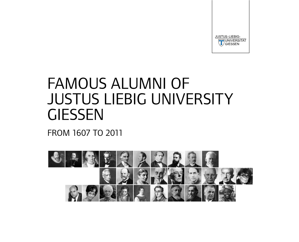 Famous Alumni of Justus Liebig University Giessen from 1607 to 2011 Contents