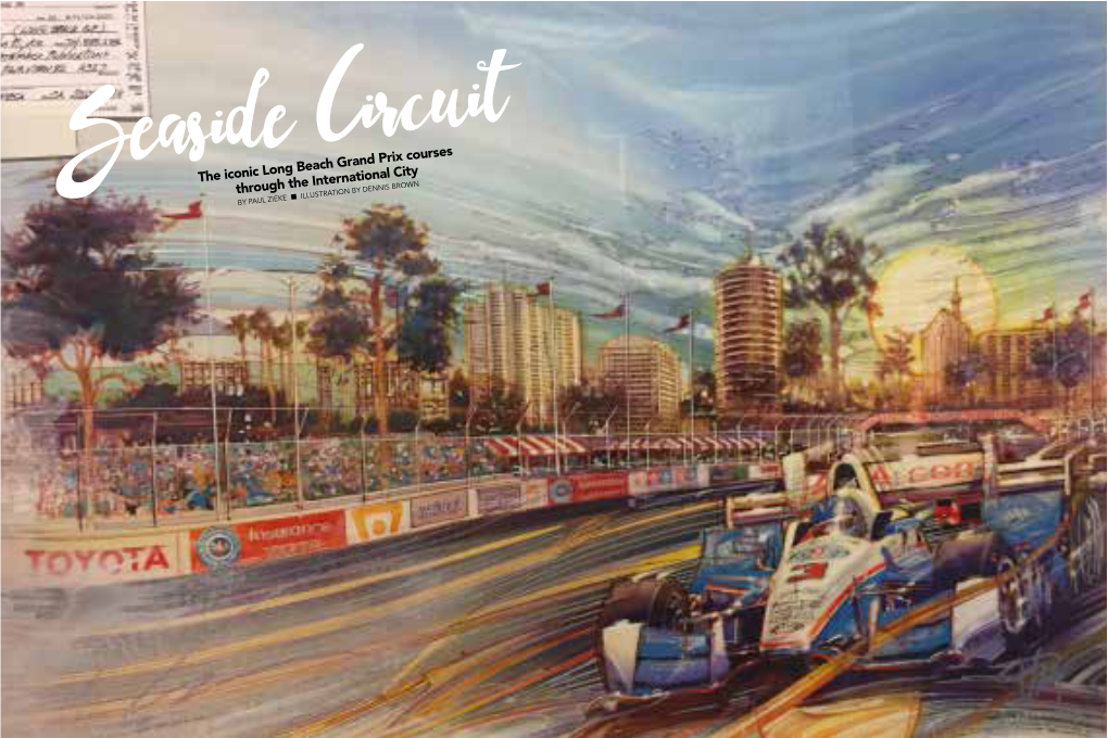 The Iconic Long Beach Grand Prix Courses Through the International City Seasideby PAUL ZIEKE N Illustrationcircuit by DENNIS BROWN