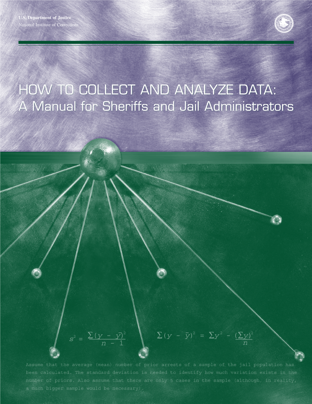 How to Collect and Analyze Data: a Manual for Sheriffs and Jail Administrators U.S