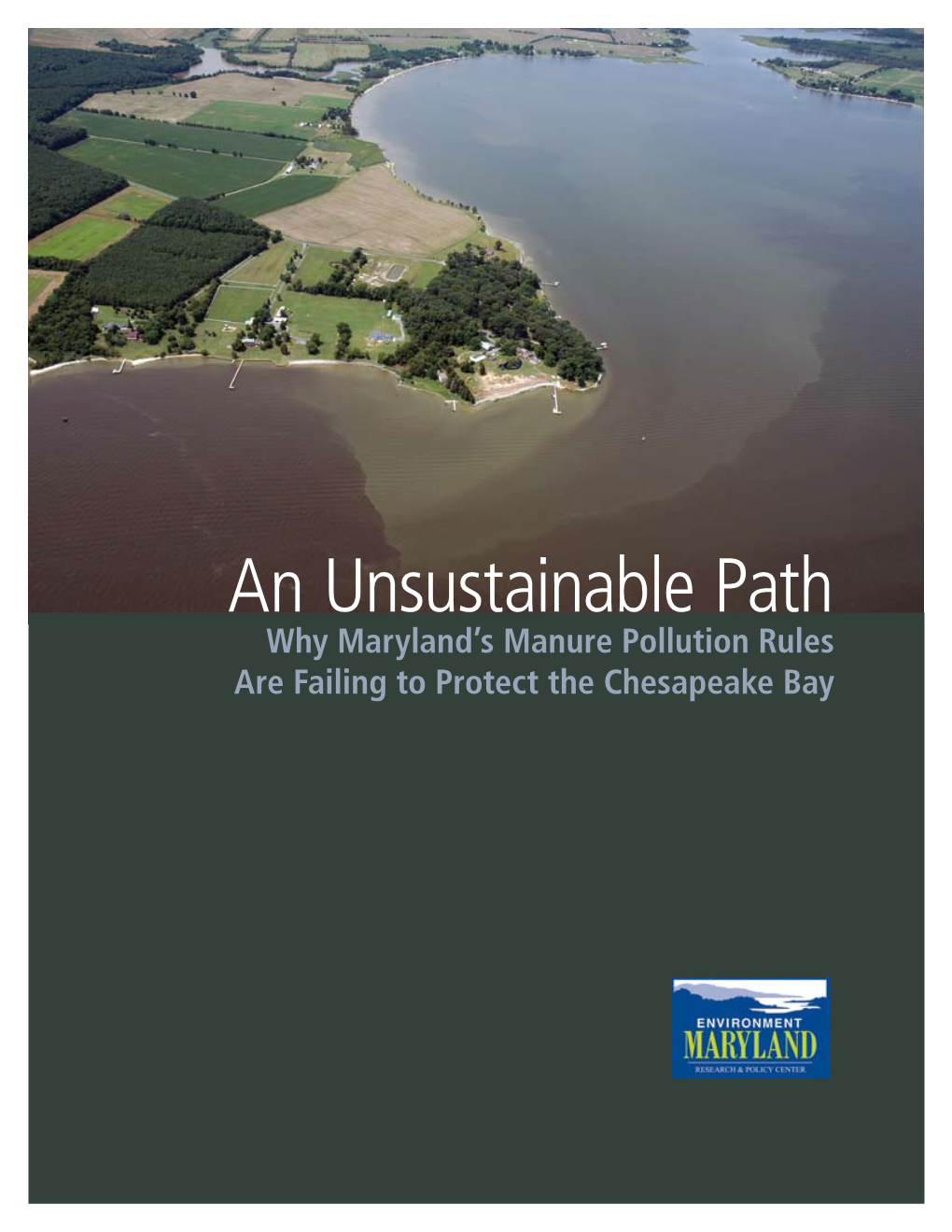 An Unsustainable Path Why Maryland’S Manure Pollution Rules Are Failing to Protect the Chesapeake Bay