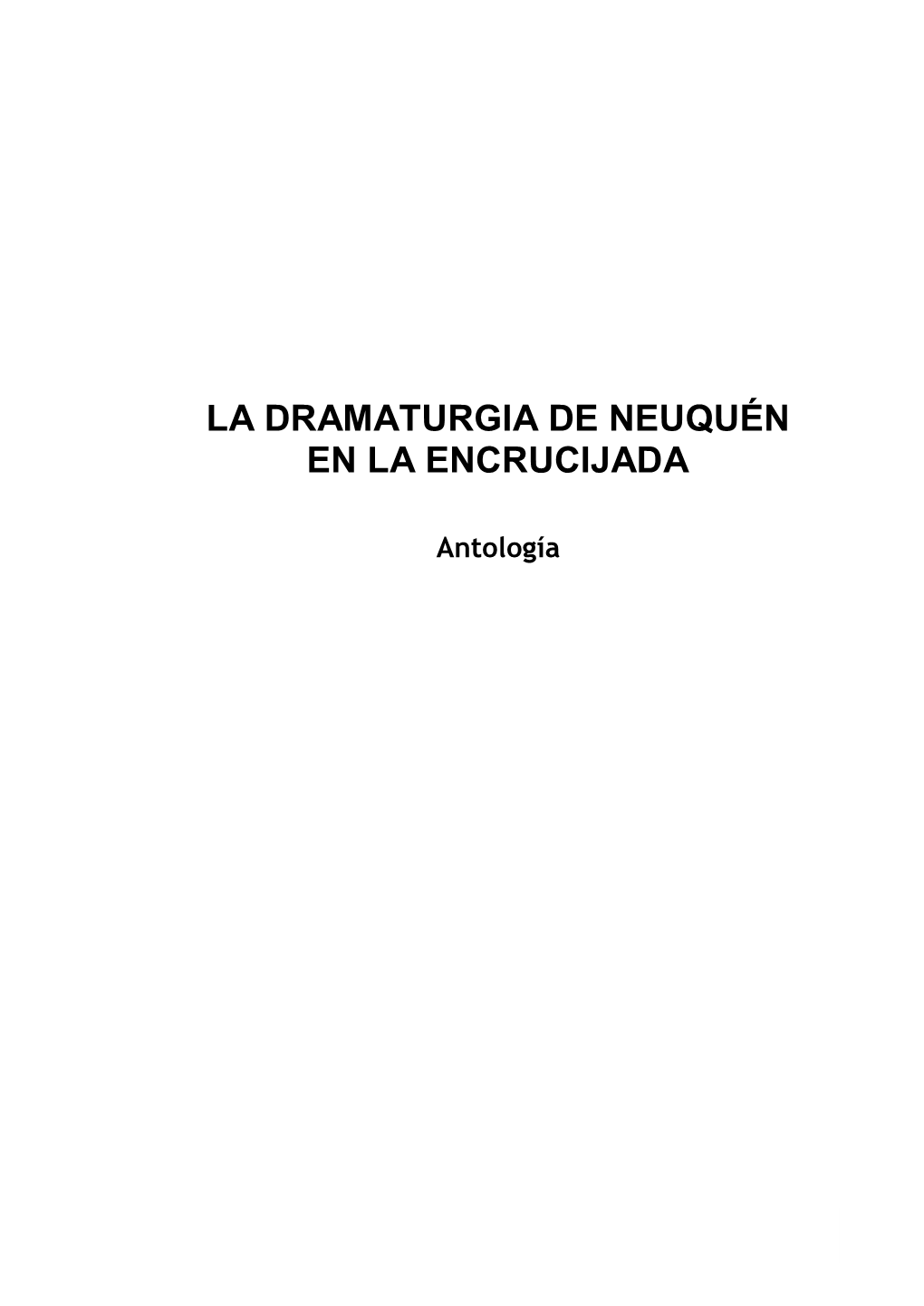 La Dramaturgia De Neuquen En La Encrucijada