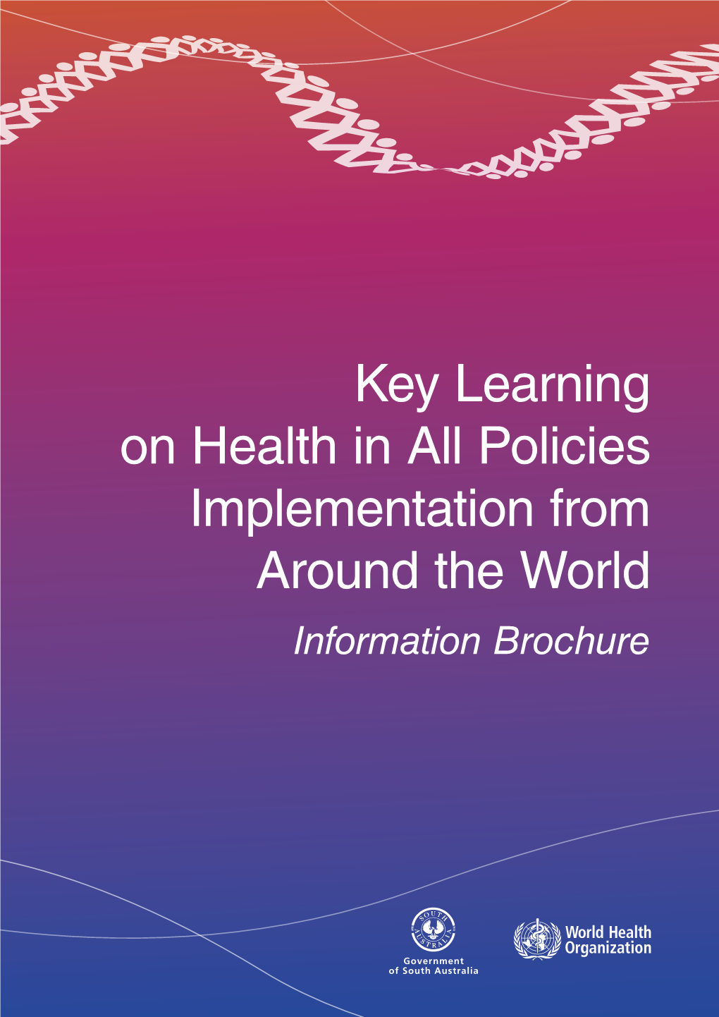 Key Learning on Health in All Policies Implementation from Around the World Information Brochure