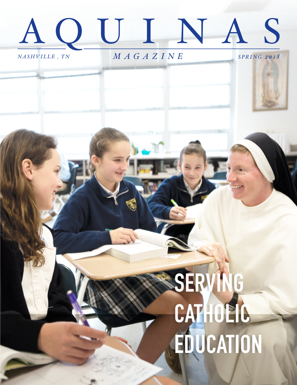 SERVING CATHOLIC EDUCATION Board of Directors Contributing Writers Mother Ann Marie Karlovic, O.P., Chair Sister Elizabeth Anne Allen, O.P., Ed.D