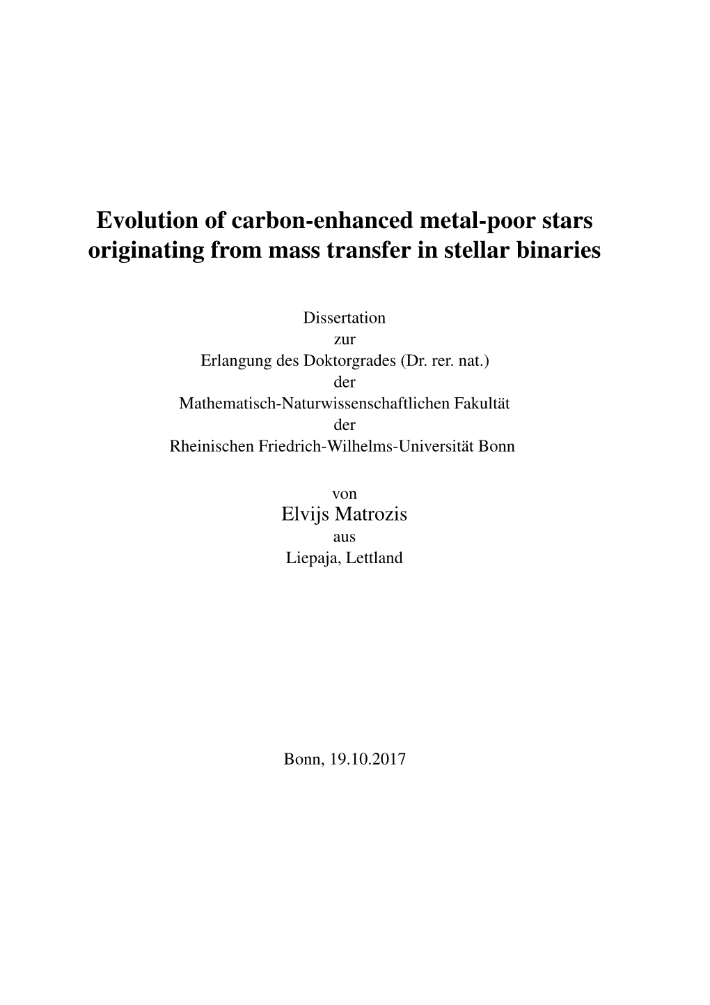 Evolution of Carbon-Enhanced Metal-Poor Stars Originating from Mass Transfer in Stellar Binaries